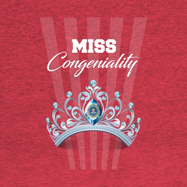 Miss Congeniality - Alternative Movie Poster by MoviePosterBoy